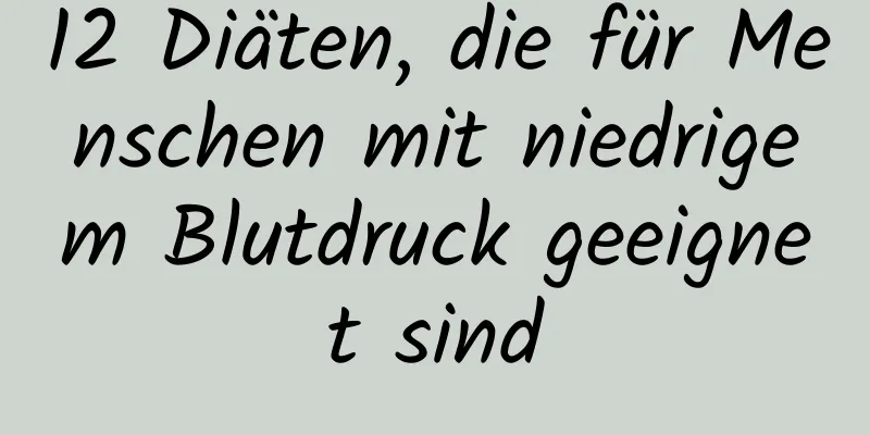 12 Diäten, die für Menschen mit niedrigem Blutdruck geeignet sind