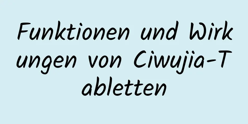 Funktionen und Wirkungen von Ciwujia-Tabletten