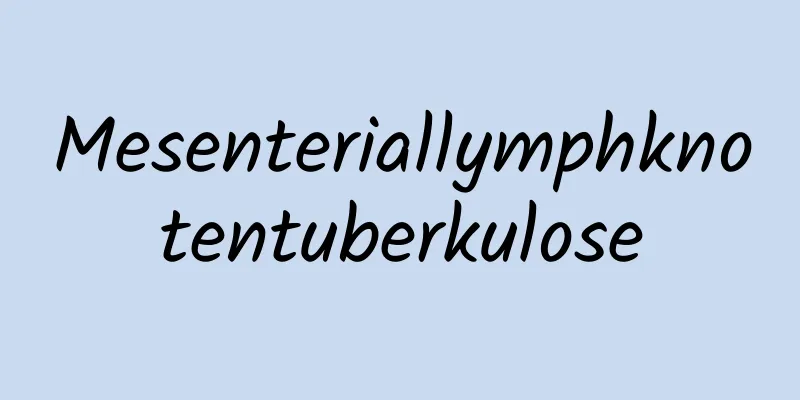 Mesenteriallymphknotentuberkulose