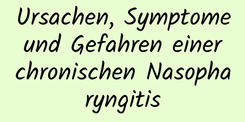 Ursachen, Symptome und Gefahren einer chronischen Nasopharyngitis