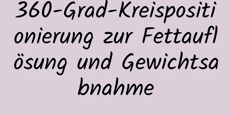 360-Grad-Kreispositionierung zur Fettauflösung und Gewichtsabnahme
