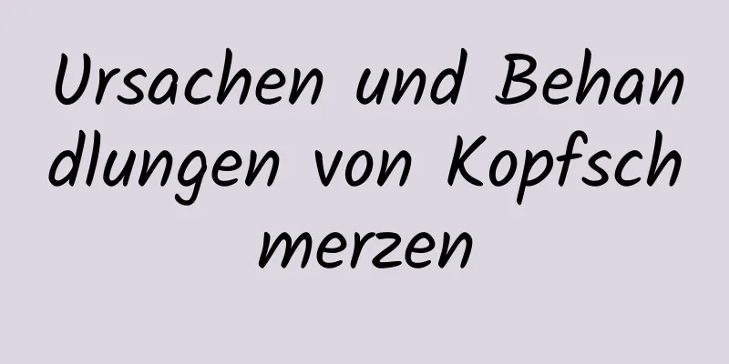 Ursachen und Behandlungen von Kopfschmerzen