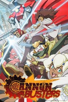 Der Reiz und die Kritiken von "Cannon Busters": Eine Fusion aus Action und Story